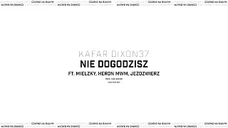 Kafar Dix37 ft. Mielzky, Heron MWM, Jeżozwierz - Nie dogodzisz