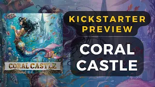 Kickstarter Preview - Coral Castle Overview | DaniCha