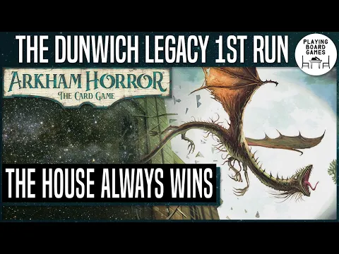 The Dunwich Legacy 1st Run | #1 | ARKHAM HORROR: THE CARD GAME | The House Always Wins