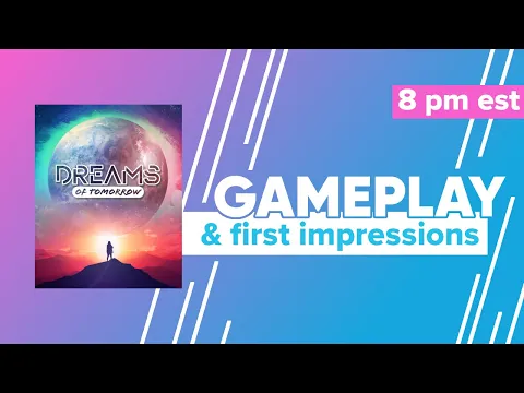 Dreams of Tomorrow Gameplay & First Impressions
