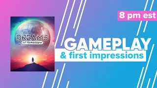 Dreams of Tomorrow Gameplay & First Impressions