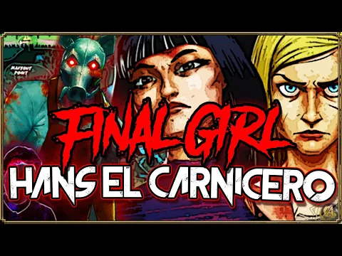 Contra "Hans el Carnicero" | Jugando 'Final Girl'