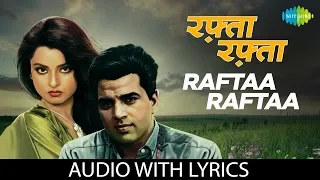 Raftaa raftaa Lyrical | रफ़्ता रफ़्ता के बोल | Kishore Kumar & Rekha | Kahani Kismat Ki | Old Songs