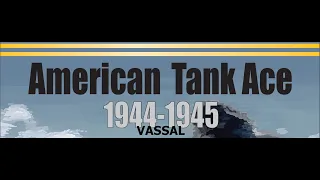 American Tank Ace Vassal 360th Across the Rhine Part 2