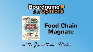 Boardgame Opinions: Food Chain Magnate