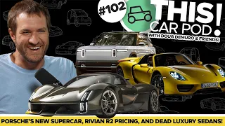 Porsche Teases New Supercar! Rivian R2 Pricing Announced! Montana Plate Crackdown! THISCARPOD! EP102