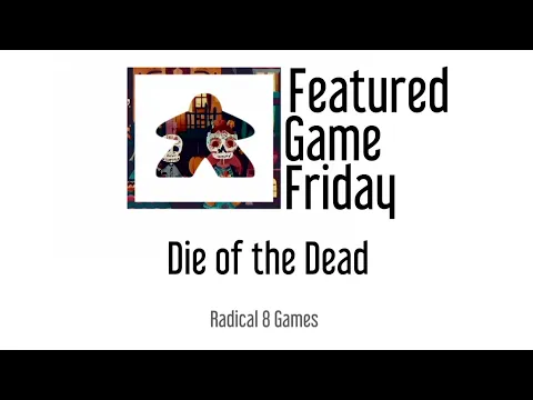 Die of the Dead - Featured Game Friday Boardgame Review