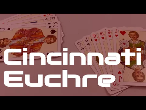 How to Play Cincinnati Euchre