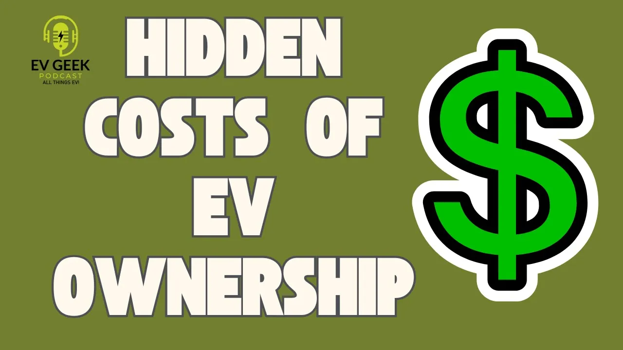 The Hidden Costs of Electric Vehicle Ownership