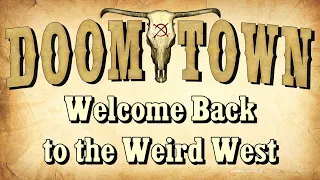 Welcome Back to Doomtown - A Refresher on the Weird West