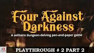 Four Against Darkness: The Other Half - Part 2 (Solo Gamebook Playthrough)