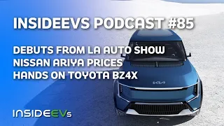 Top Debuts At LA Auto Show, Hands On With Toyota bZ4X, and Nissan Ariya Pricing