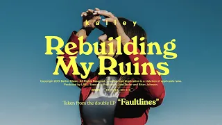 Rebuilding My Ruins - kalley | Faultlines
