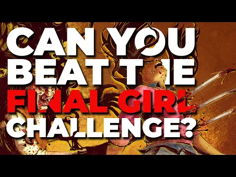 The Hardest Game of FINAL GIRL I have Ever Played