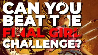 The Hardest Game of FINAL GIRL I have Ever Played