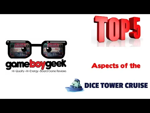 Top 5 Aspects of the Dice Tower Gaming Cruise with the Game Boy Geek