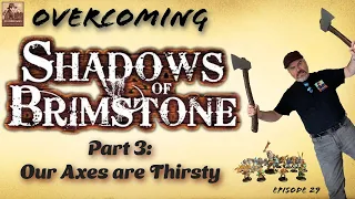 Overcoming Fear of Shadows of Brimstone Part 3 | Gates of Valhalla | Ep029