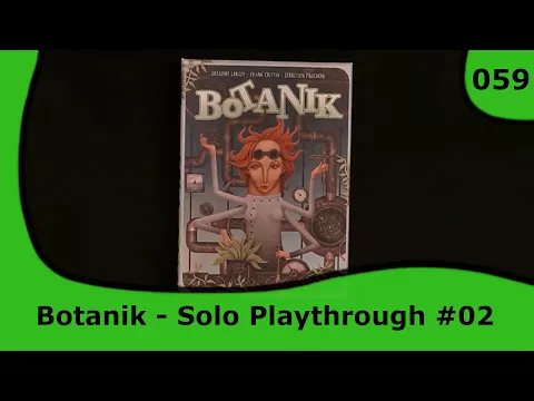 Botanik - Solo Playthrough #02 | 059 | Small Box, Big Game