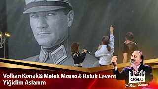 Volkan Konak & Melek Mosso & Haluk Levent - Yiğidim Aslanım