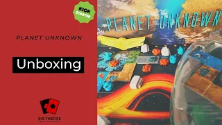 Unboxing | Planet Unknown (Kickstarter)