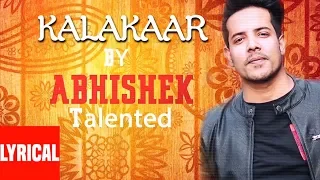 कलाकार - KALAKAAR | Patna Ki Galiyon | Latest Lyrical Video Song 2018 By Abhishek Talented |