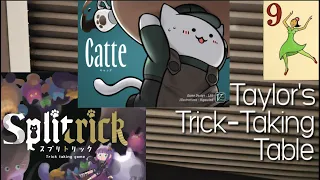 Catte & Splitrick (Day 9 of Trickmas!) ~ Taylor's Trick-Taking Table