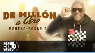 De Millón A Cero, Moreno Rosario - Video Oficial