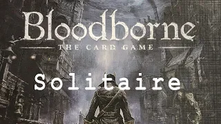 Bloodborne - The Card Game Solo Playthrough (Solitaire)