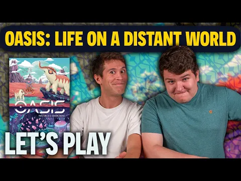 Oasis: New Life On A Distant World | Prepare for the Flood | Board Game Playthrough