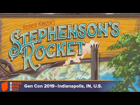 Stephenson's Rocket game overview at Gen Con 2019