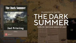 The Dark Summer: Turn 05 | 2nd Week of July