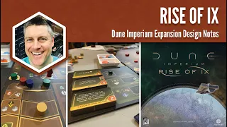 Rise of Ix (Dune Imperium expansion): Design Notes