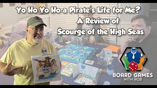 Scourge of the High Seas Review Board Games with Rob