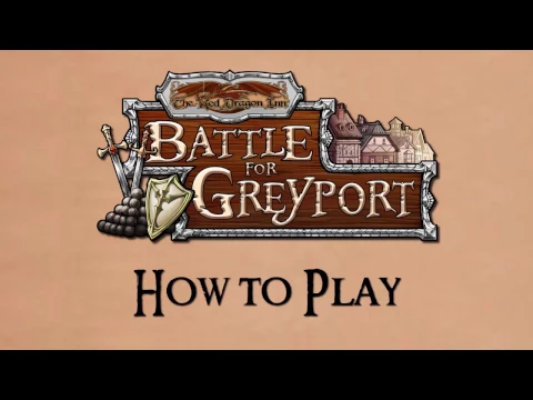 The Red Dragon Inn: Battle for Greyport - How to Play (Rules version 1.1)