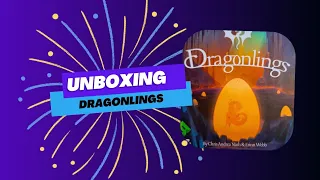 Unboxing Dragonlings