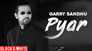 Pyar (Official B&W Video) | Garry Sandhu | Latest Punjabi Songs 2020 | Speed Records