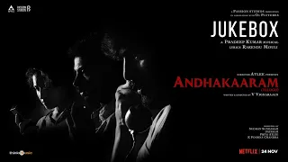 Andhakaaram - Audio Jukebox | Arjun Das, Vinoth | Pradeep Kumar | Atlee | V. Vignarajan