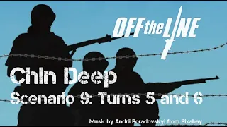 Chin Deep – Turns 5 and 6