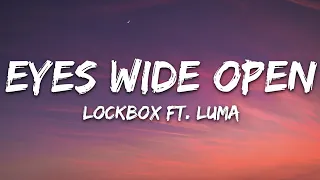 LOCKBOX - Eyes Wide Open (Lyrics) ft. Luma [7clouds Release]
