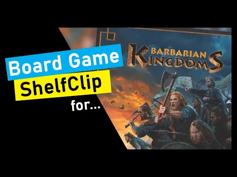 ShelfClips: Barbarian Kingdoms (Short Board Game Preview)