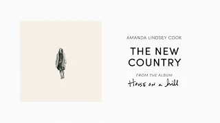 The New Country (Official Audio) - Amanda Lindsey Cook | House On A Hill