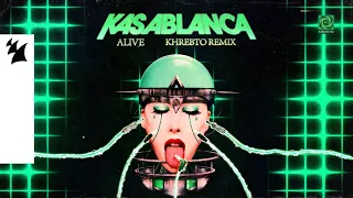 Kasablanca - Alive (Khrebto Remix) [Official Visualizer]