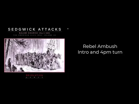 Sedgwick Attacks Intro and 4pm turn