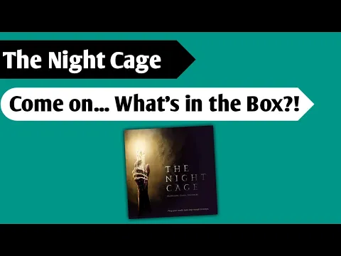 Scared of the Dark: An Unboxing of Night Cage
