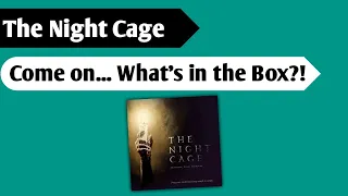 Scared of the Dark: An Unboxing of Night Cage