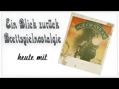 Age of Steam Ein Blick Zurück by Victoria Parta Spiele