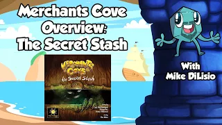 Merchants Cove: The Secret Stash Overview - with Mike DiLisio