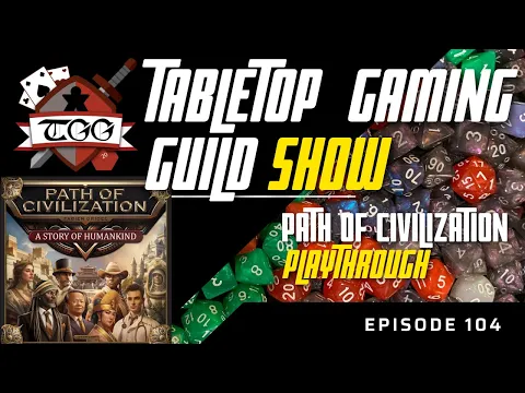 Tabletop Gaming Guild Show: Path of Civilization Playthrough