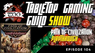 Tabletop Gaming Guild Show: Path of Civilization Playthrough