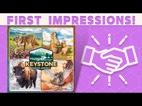 Keystone: North America - First Impressions: Pleasantly Puzzly?